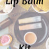 Lip Balm Kit